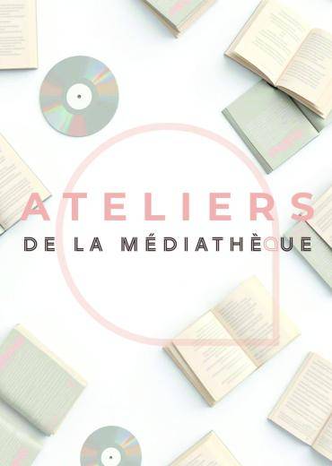 Ateliers de la médiathèque