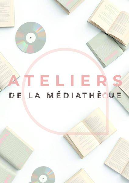 Ateliers de la médiathèque